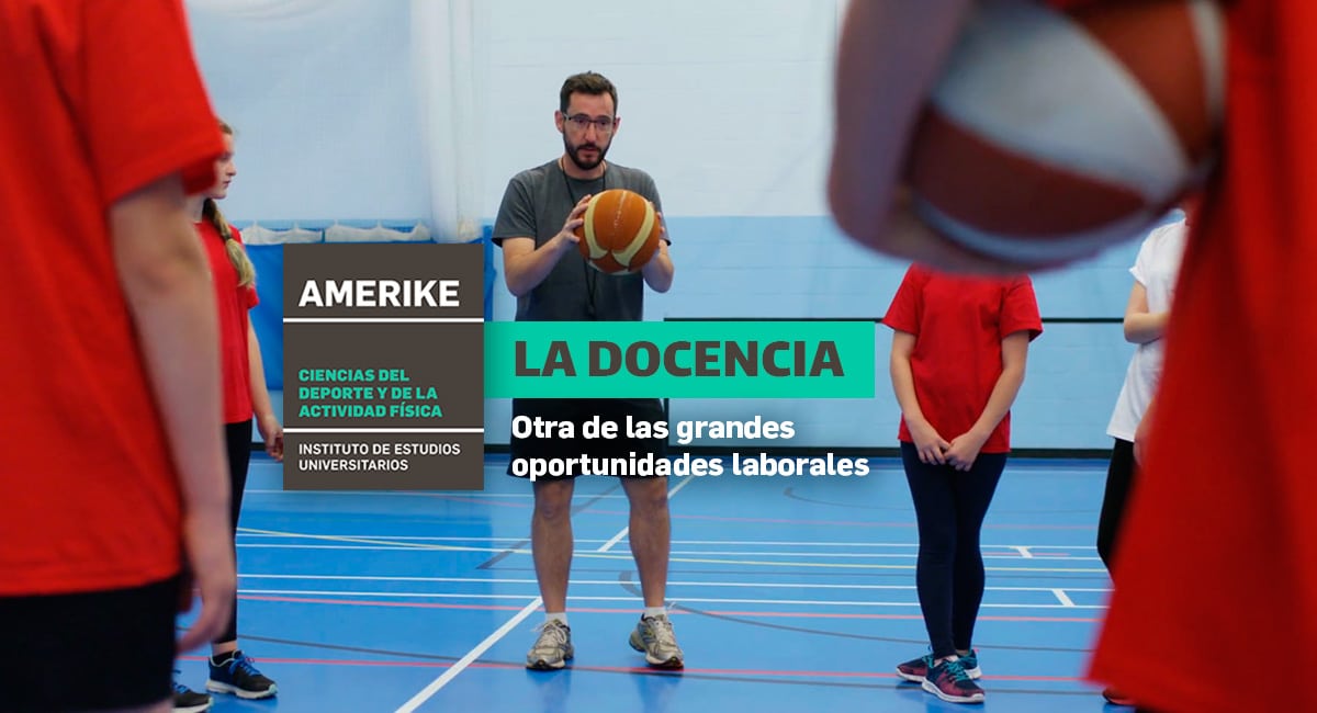 La docencia, otra de las grandes oportunidades laborales de los licenciados en Ciencias del Deporte y de la Actividad Física en Amerike