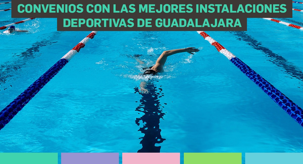 Convenios con las mejores instalaciones deportivas de Guadalajara