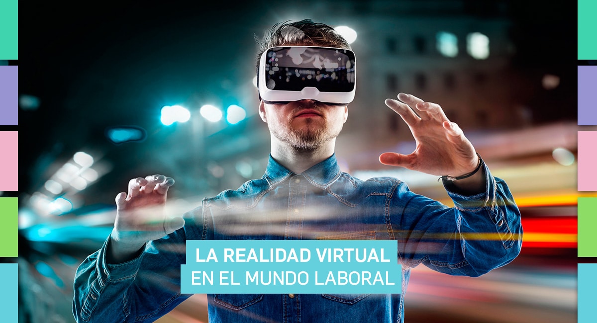 La Realidad Virtual en el mundo laboral