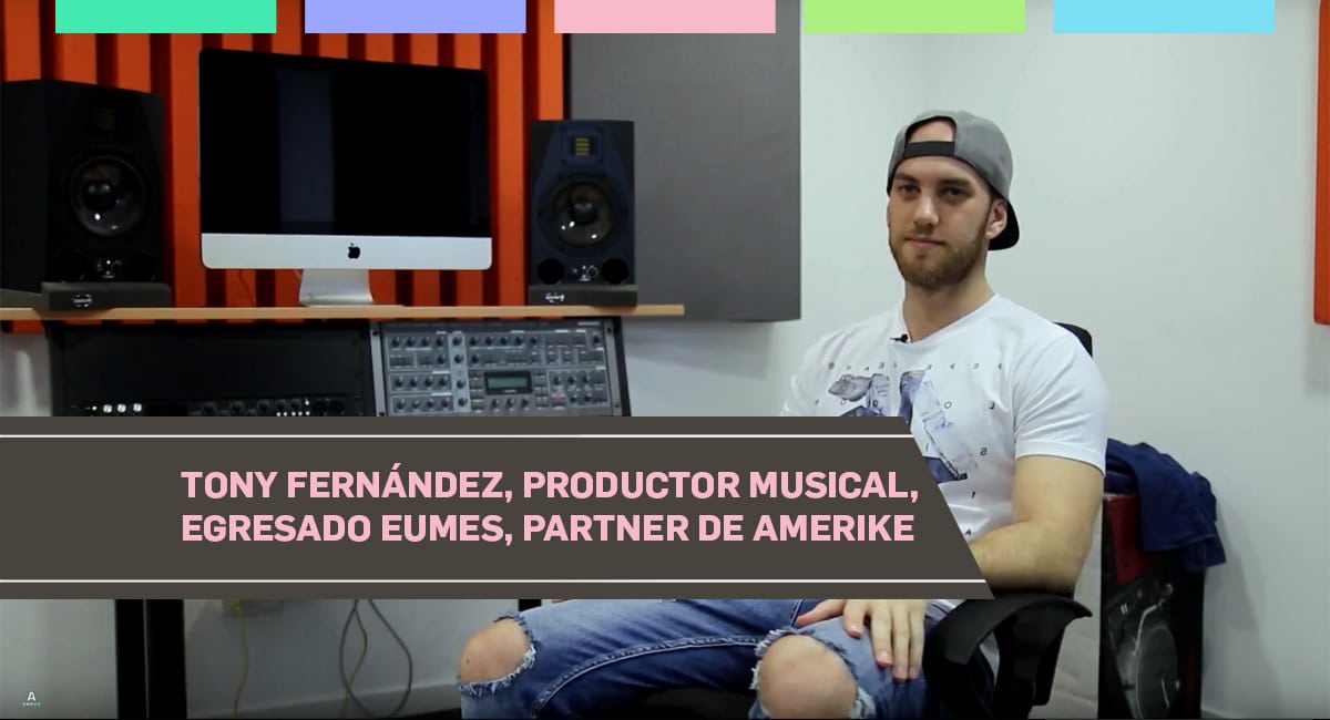 Tony Fernández, Productor Musical, Egresado de EUMES, Partner de Amerike